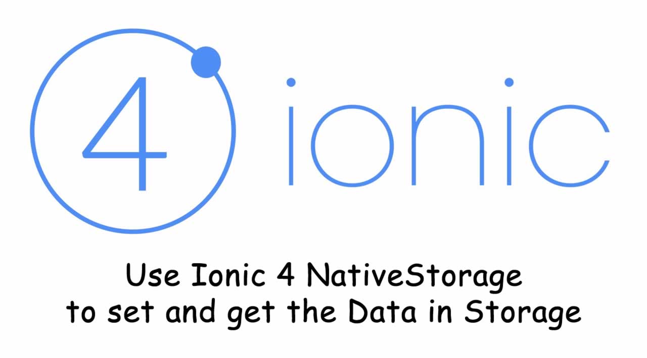 How To Use Ionic Nativestorage To Set And Get The Data In Storage