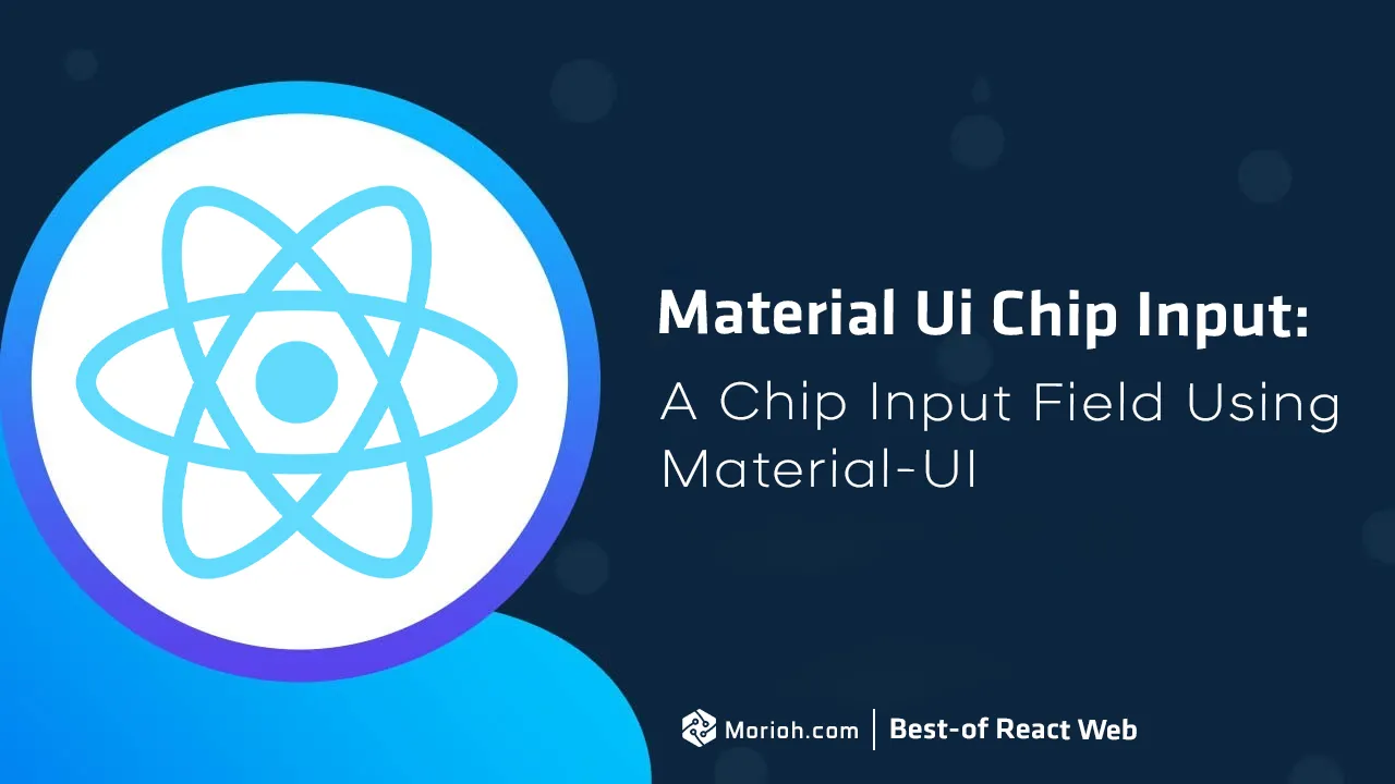 Material Ui Chip Input A Chip Input Field Using Material UI