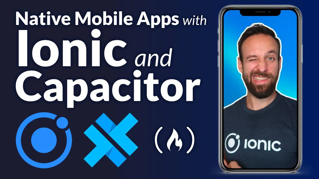 Build Native Mobile Apps With Ionic Capacitor Full Course