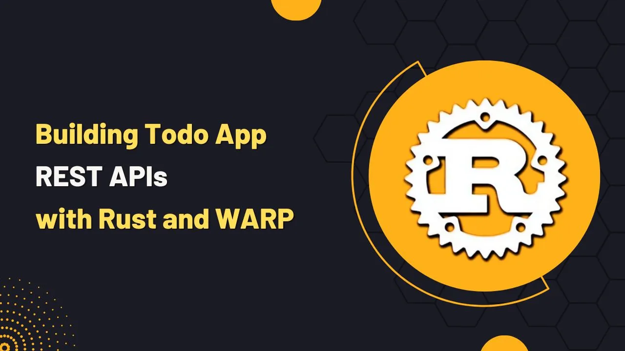 Building Todo App REST APIs With Rust And WARP