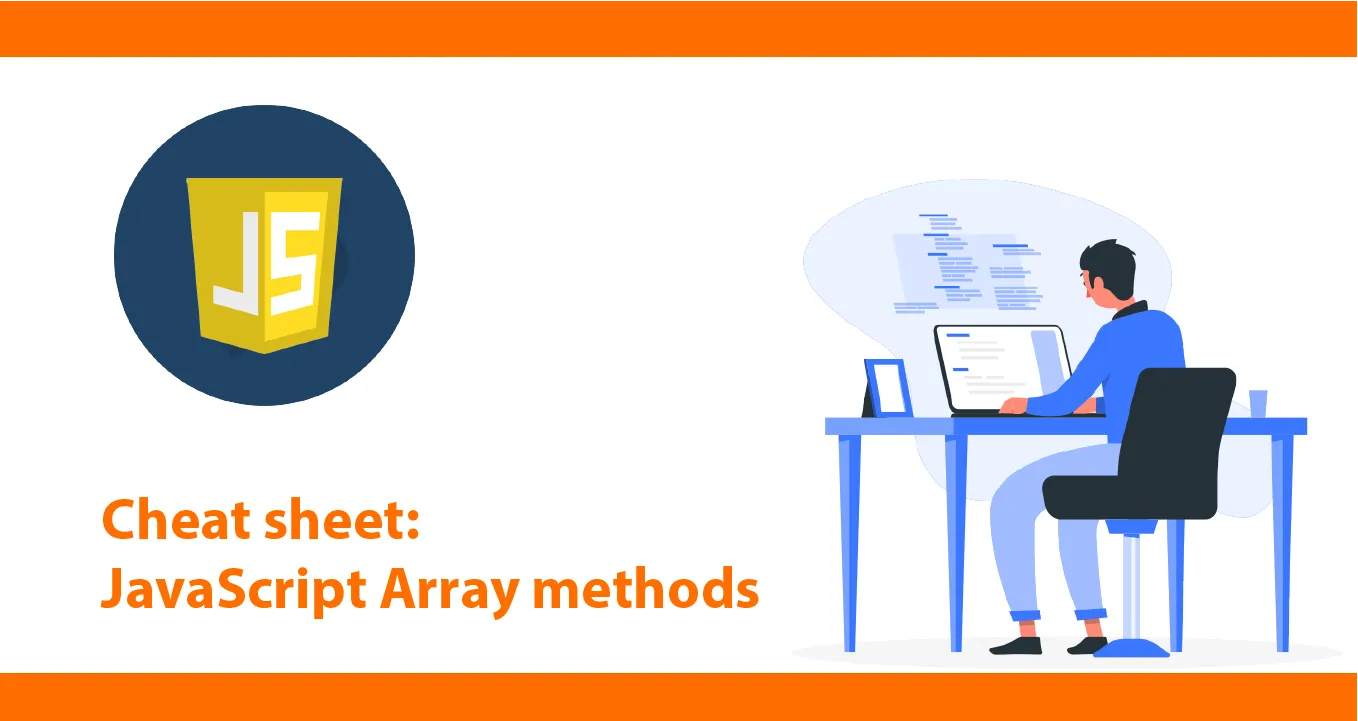 JavaScript Array Methods Cheat Sheet For Developers