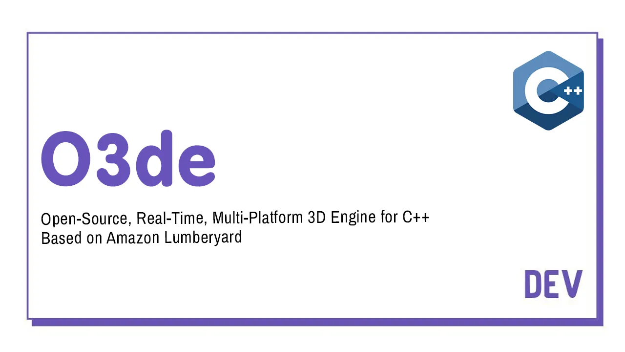 O3de Open Source Real Time Multi Platform 3D Engine For C