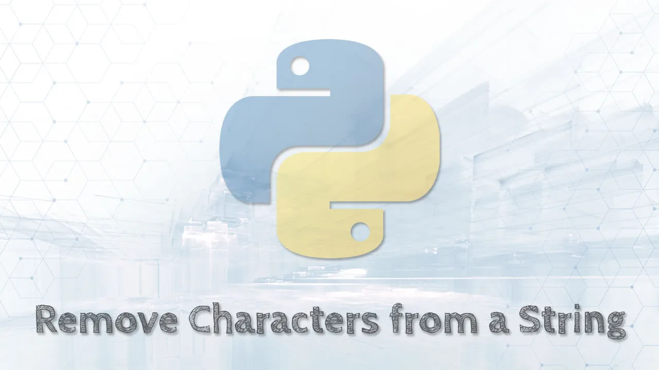 2 Ways To Remove Characters From A String In Python