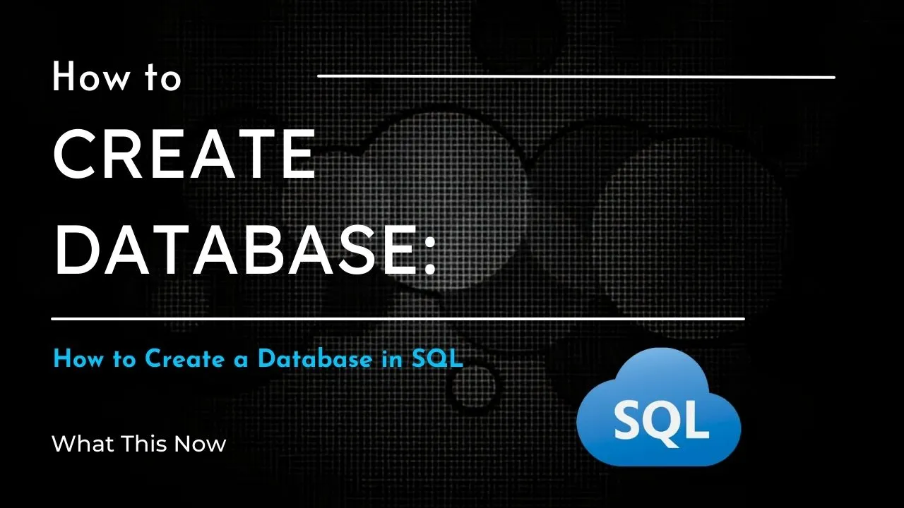 Sql Create Database How To Create A Database In Sql