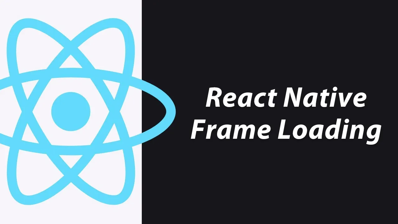 Add Frame By Frame Loading Indicators To Your React Native Apps