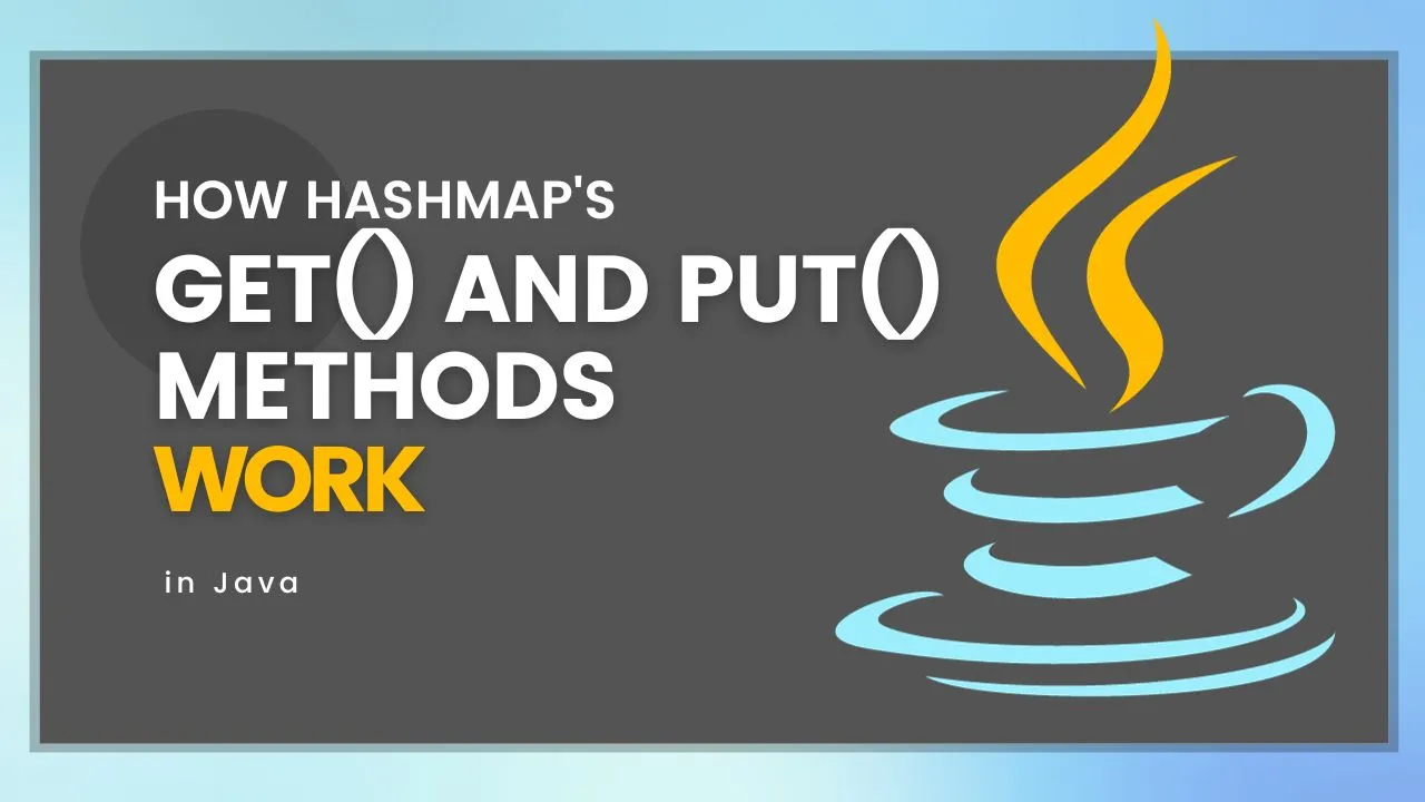 How HashMap S Get And Put Methods Work In Java