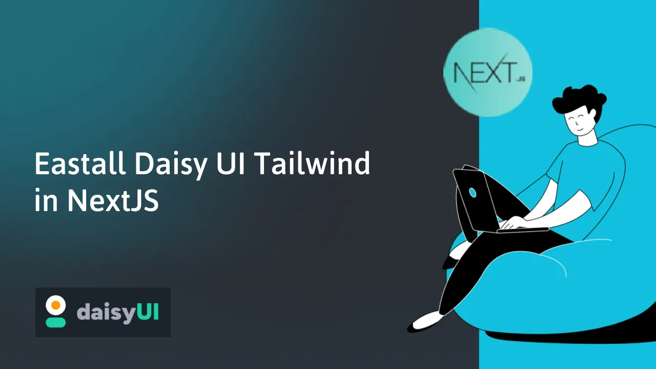 Step By Step Guide Installing Daisy UI With Tailwind CSS In Next Js