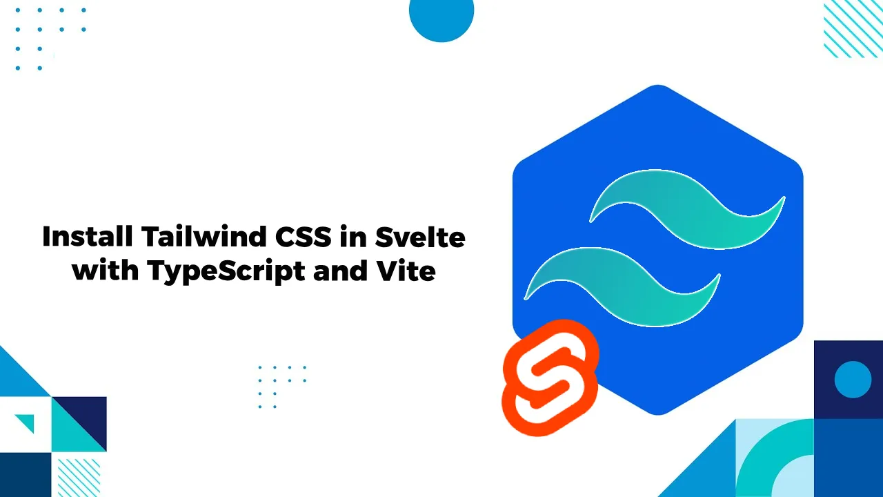 Install Tailwind CSS In Svelte With TypeScript And Vite