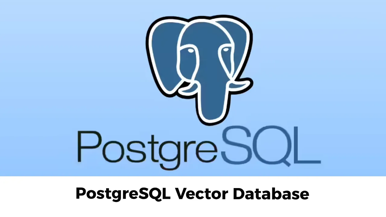 Postgresql Vector Database A Guide For Ai Applications