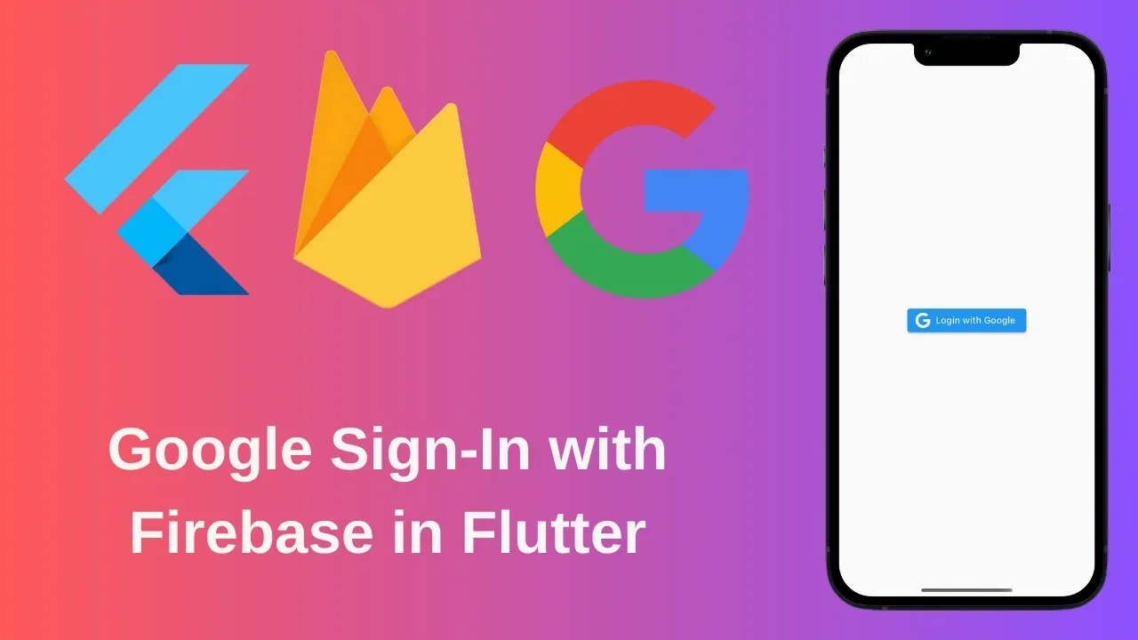 Flutter Google Sign In With Firebase Complete Tutorial