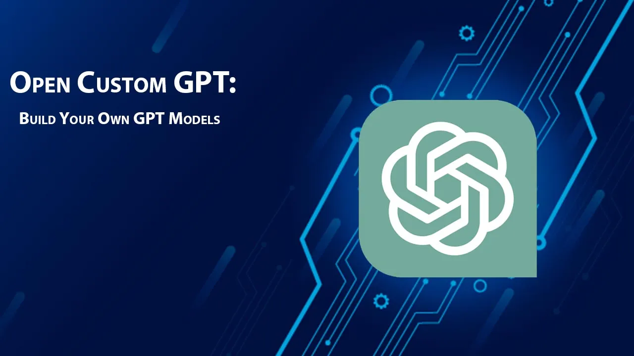 Open Custom Gpt Build Your Own Gpt Models