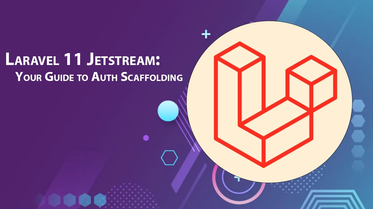 Laravel 11 Jetstream Your Guide To Auth Scaffolding