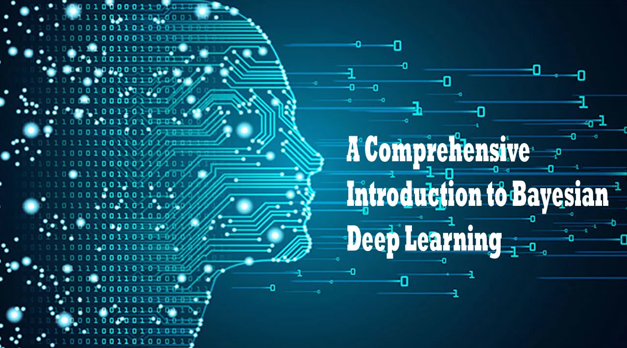 A Comprehensive Introduction To Bayesian Deep Learning