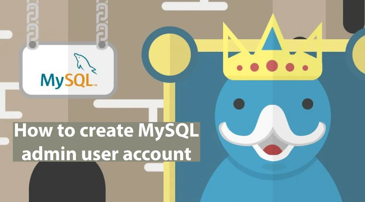 How To Create Mysql Admin User Superuser Account