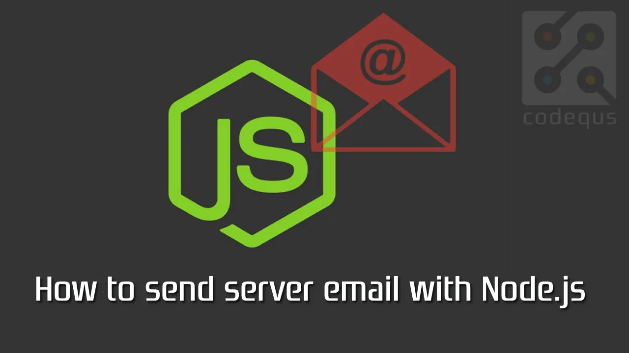 How To Send Emails Using Nodemailer And Nodejs