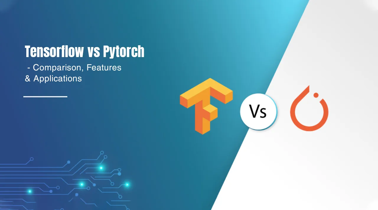 Tensorflow Vs Pytorch Comparison Features Applications