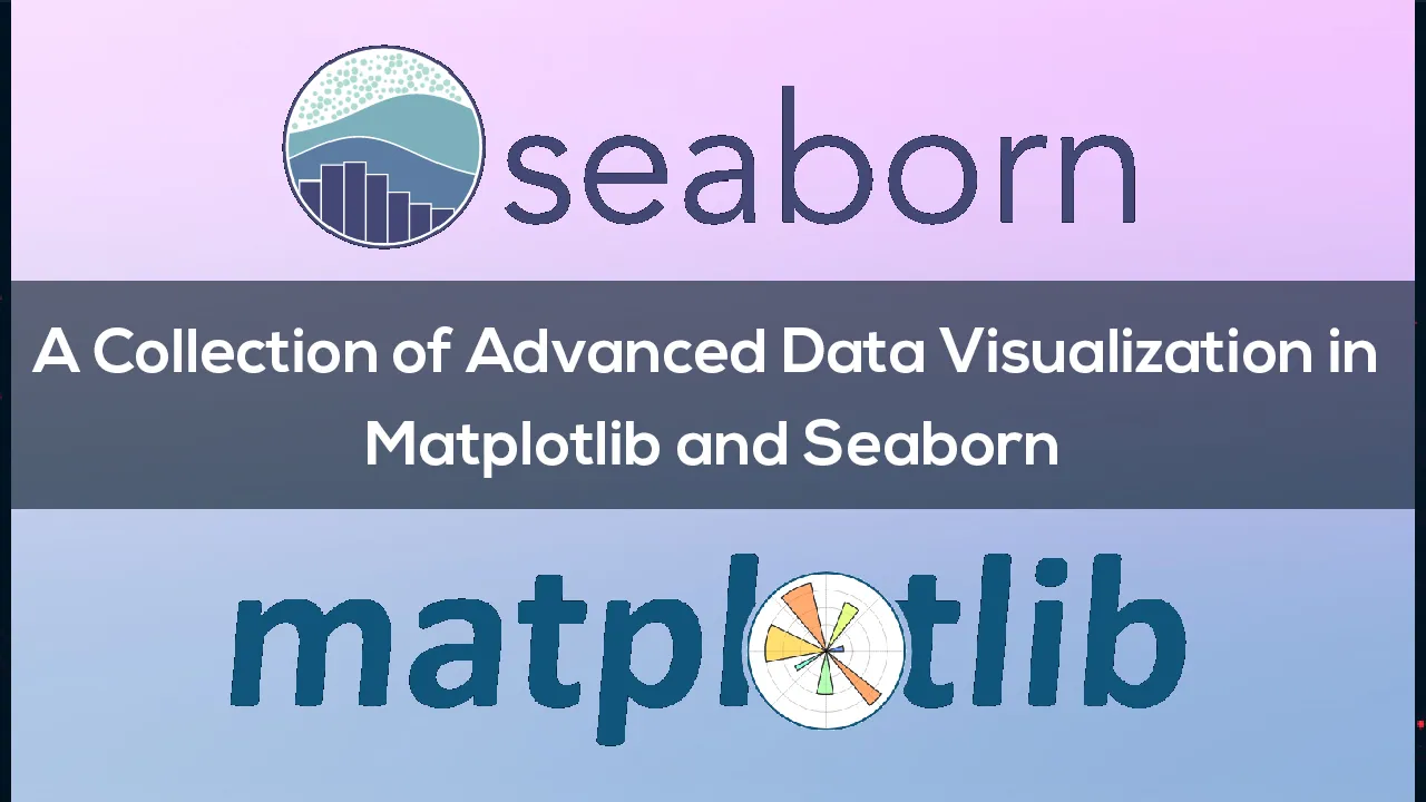 A Collection Of Advanced Data Visualization In Matplotlib And Seaborn