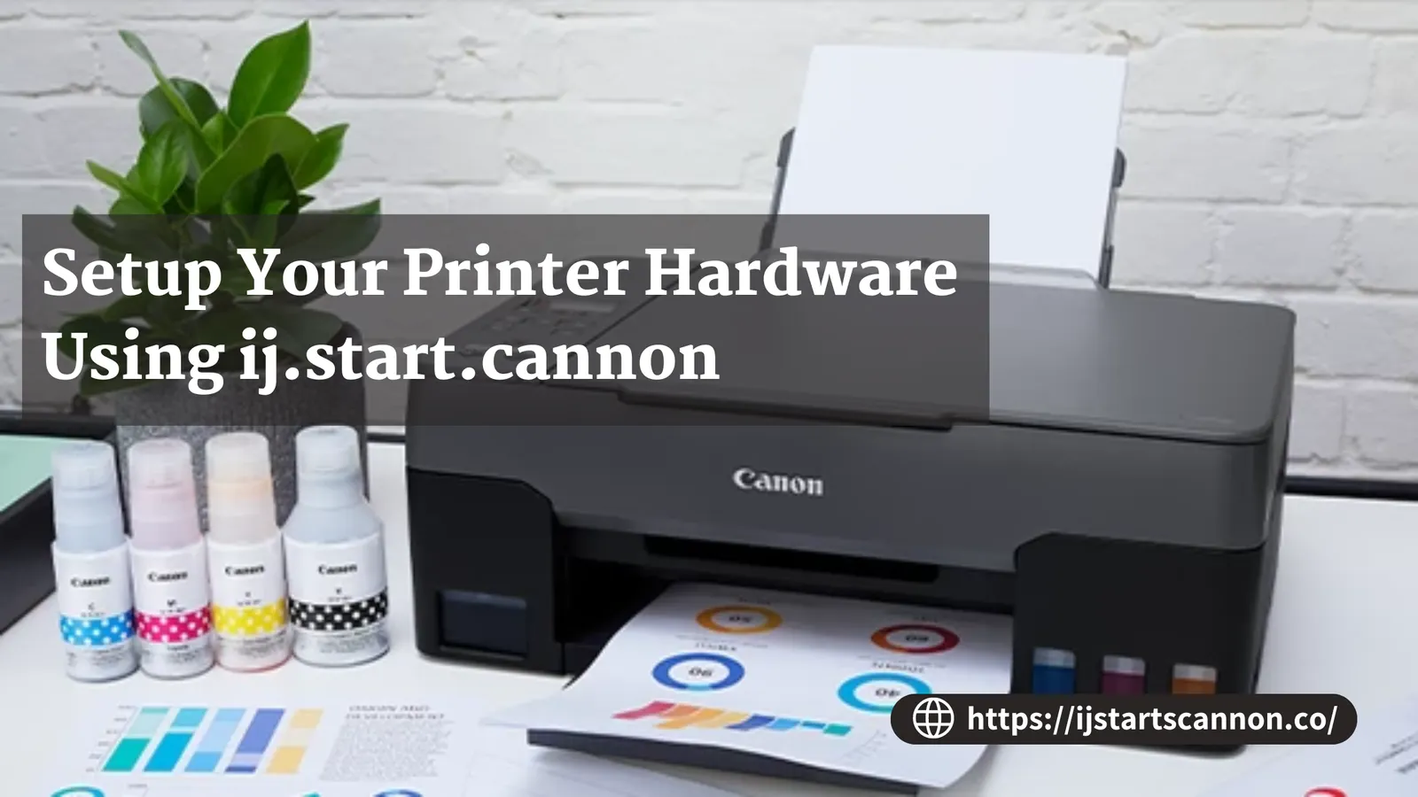 Setup Your Printer Hardware Using Ij Start Cannon