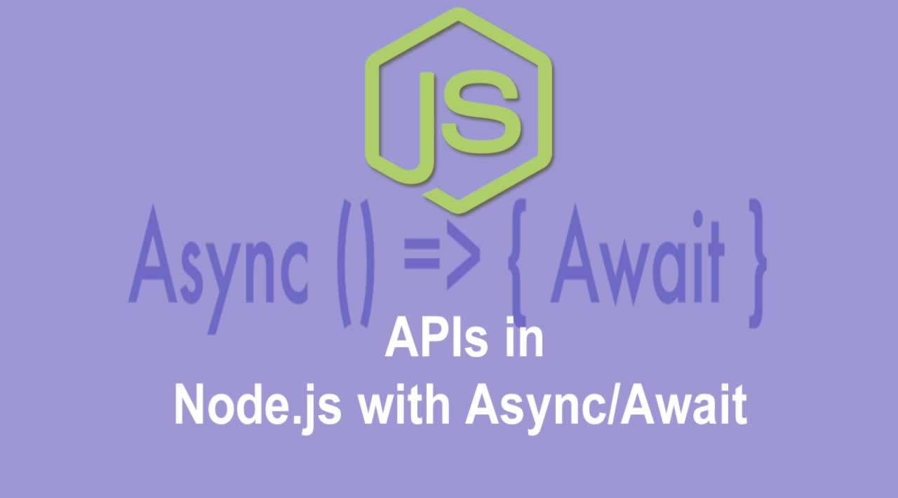 Start Creating Apis In Node Js With Async Await