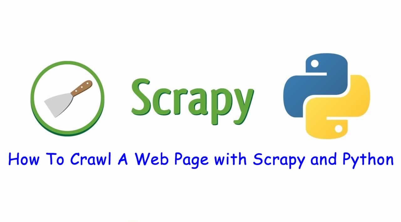 How To Crawl A Web Page with Scrapy and Python