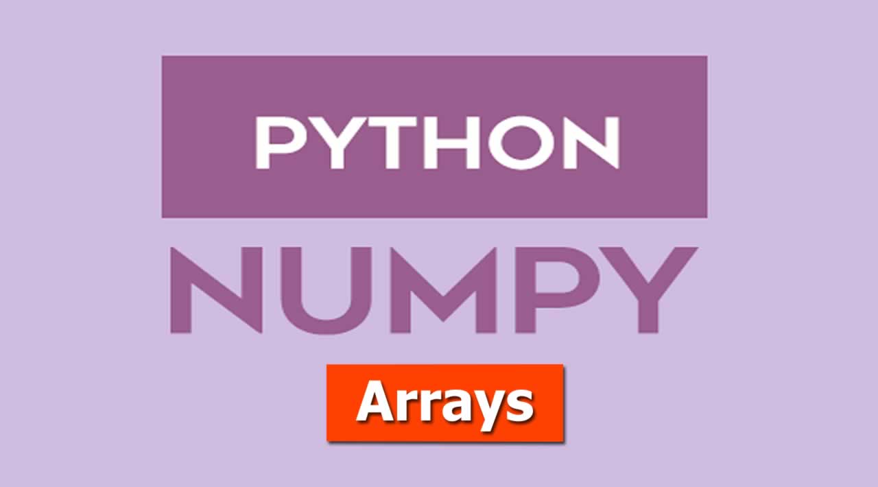 Learn NumPy Arrays With Examples