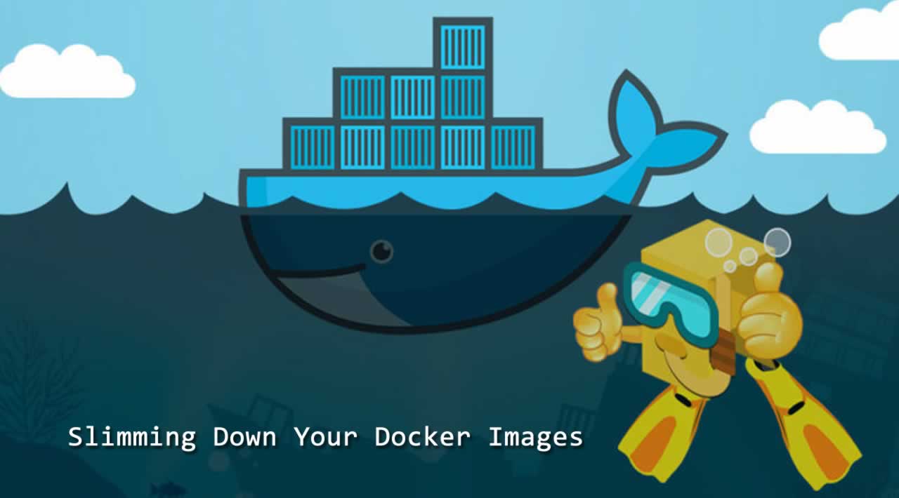 Slimming Down Your Docker Images