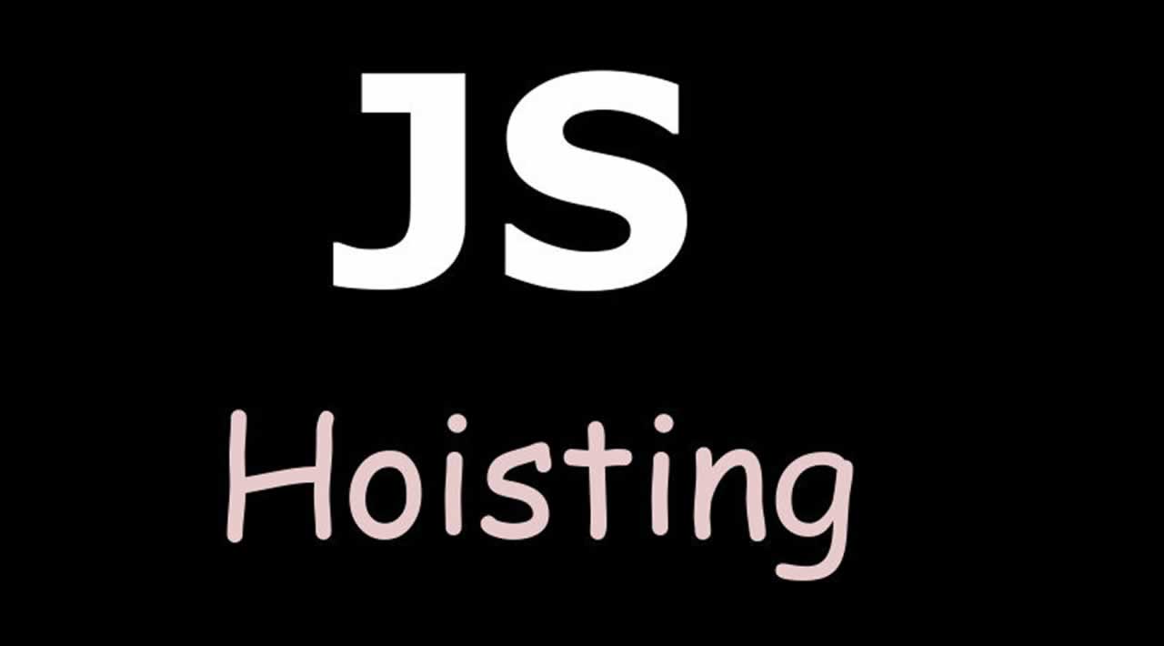 What is JavaScript Hoisting?