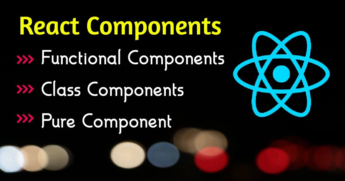 React Functional Components, Class Components and Pure Component
