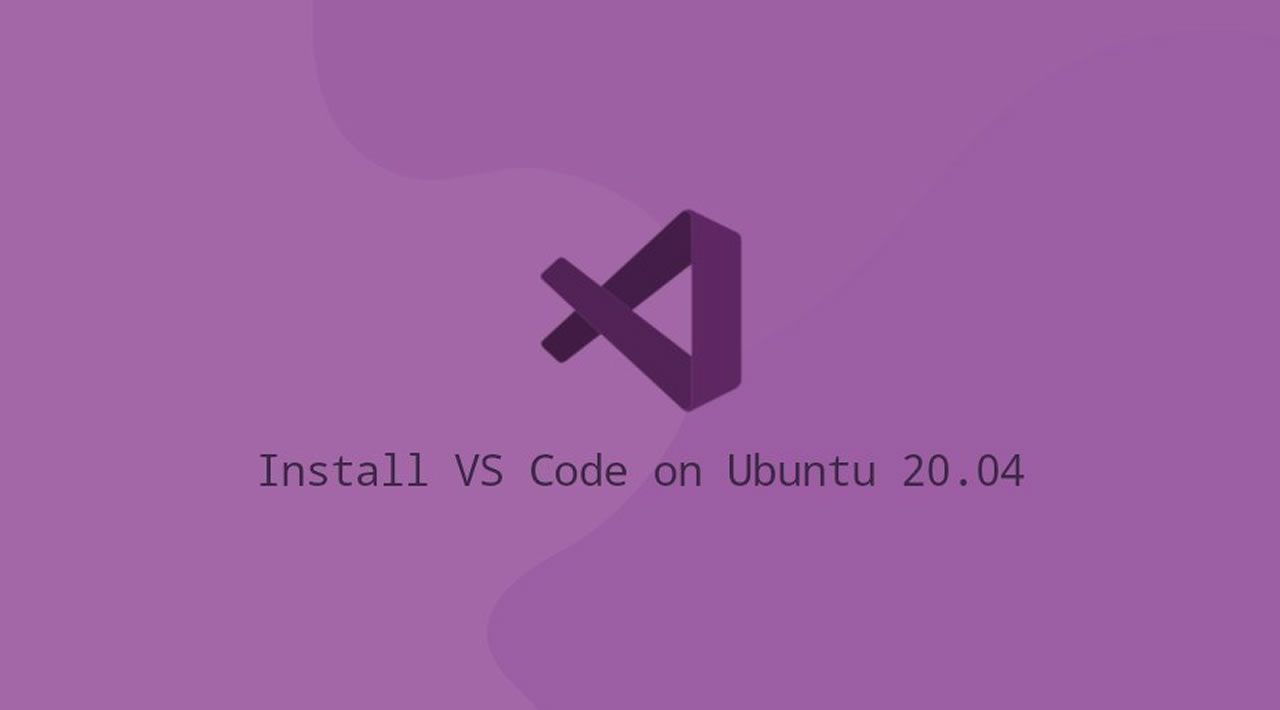 How to Install Visual Studio Code on Ubuntu 20.04