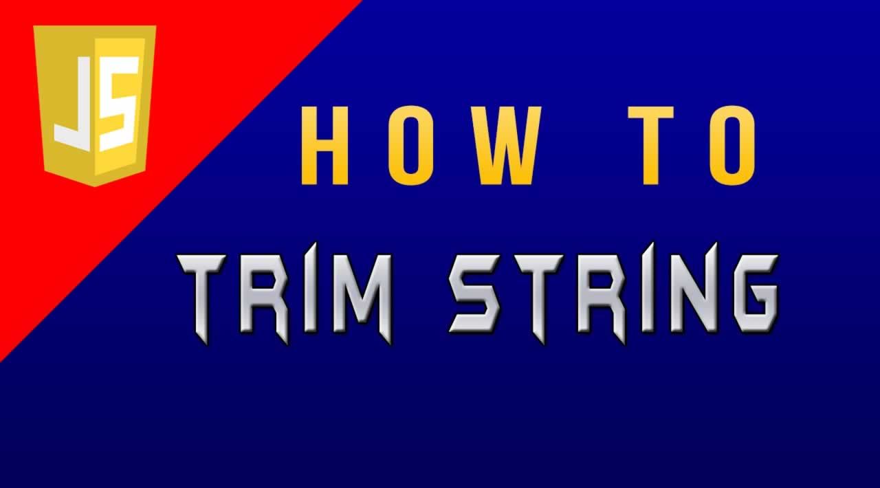 How To Trim String In JavaScript