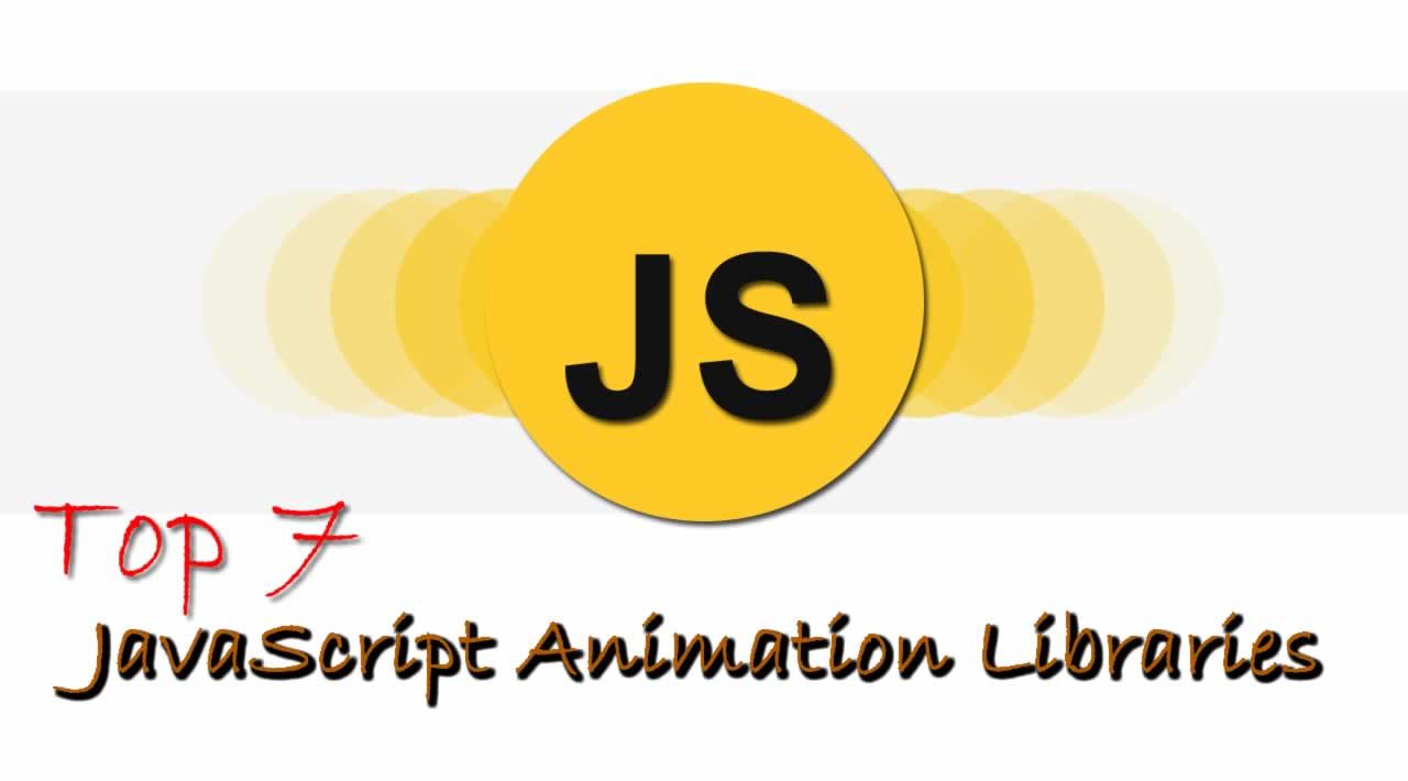 Top 7 JavaScript Animation Libraries You Can Use Right Now