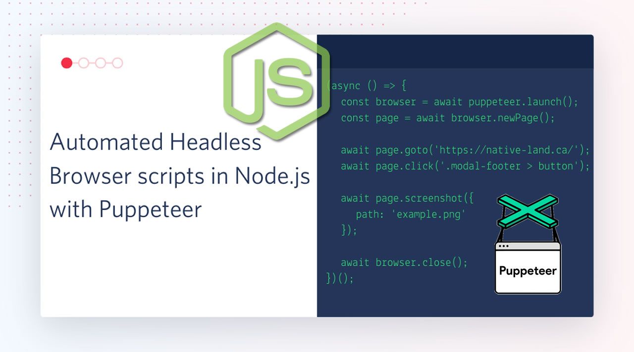 Automated Headless Browser scripts in Node.js with Puppeteer