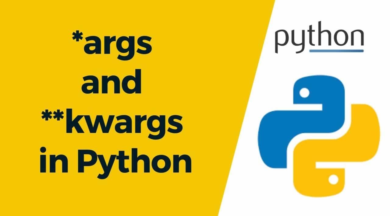 An Intuitive Tutorial on *args and **kwargs in Python