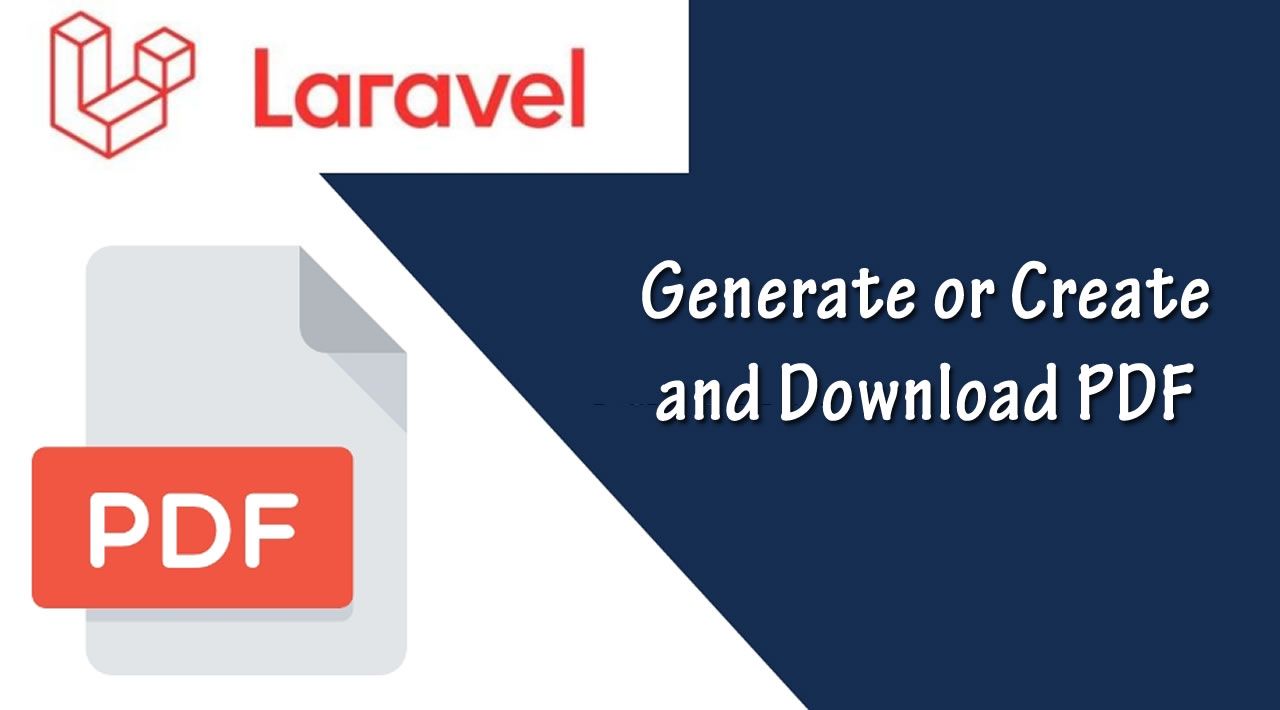 How to Generate or Create and Download PDF in Laravel 7/6 Applications