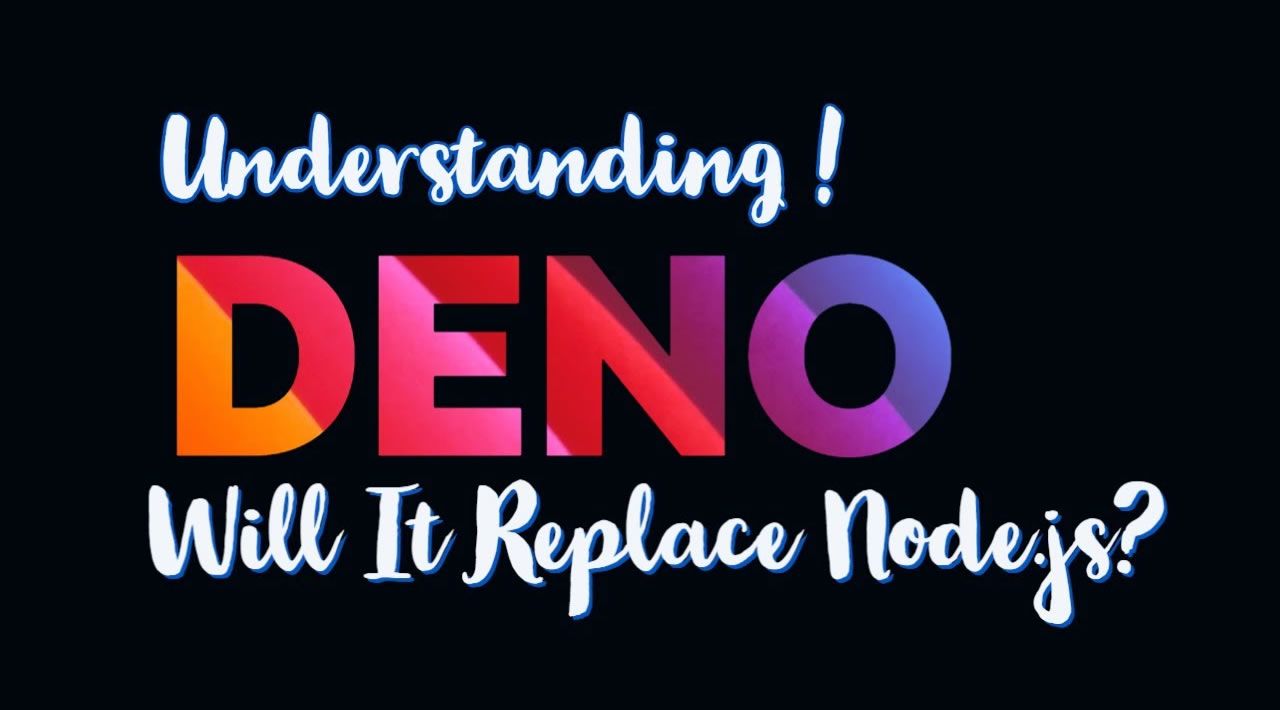 Understanding Deno.js. Will it replace Node.js?