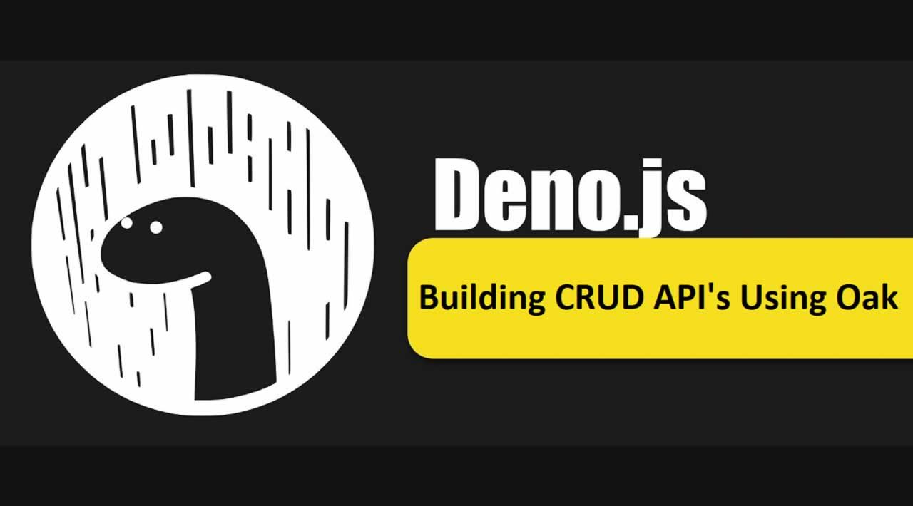 How to Build CRUD APIs using Deno and Oak