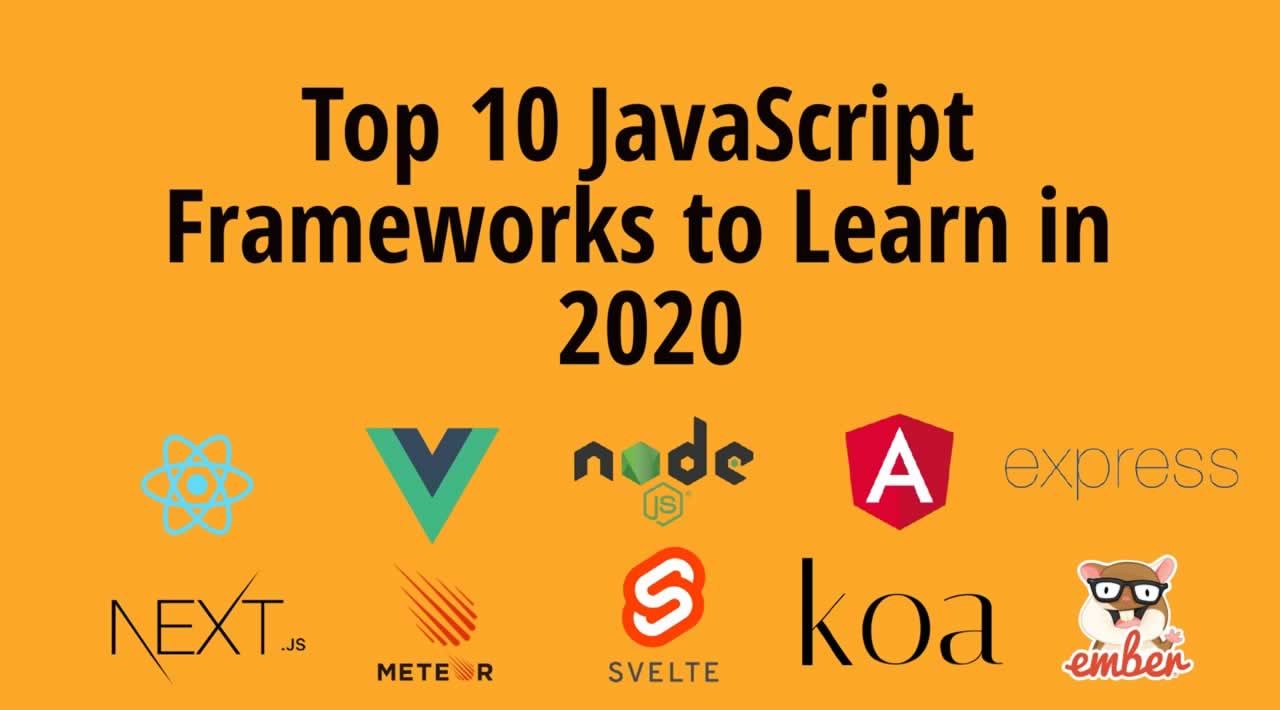 Top 10 JavaScript Frameworks to Learn in 2020