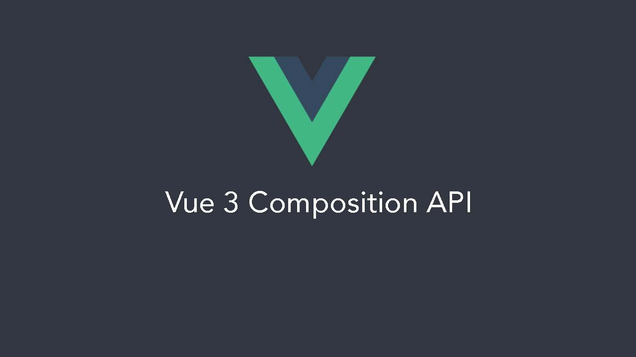 Introduction to the Vue Composition API