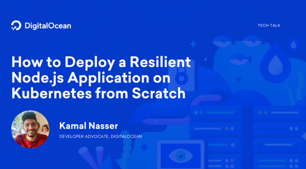 How To Deploy a Resilient Nodes Application on Kubernetes from Scratch
