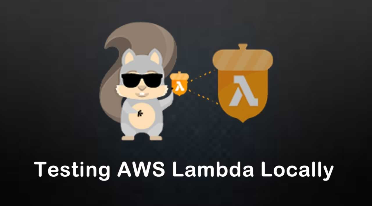 How to Test AWS Lambda Locally