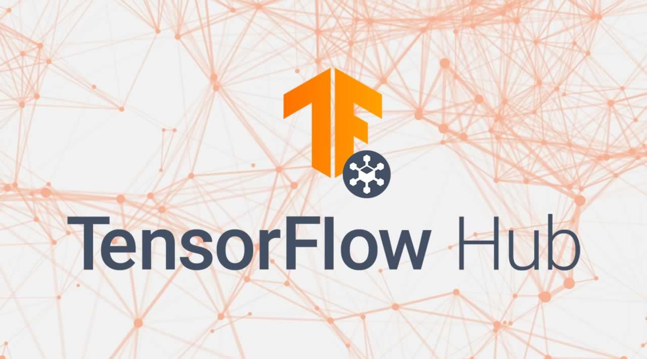 Building Better Artificial Intelligence (AI) Apps with TensorFlow Hub