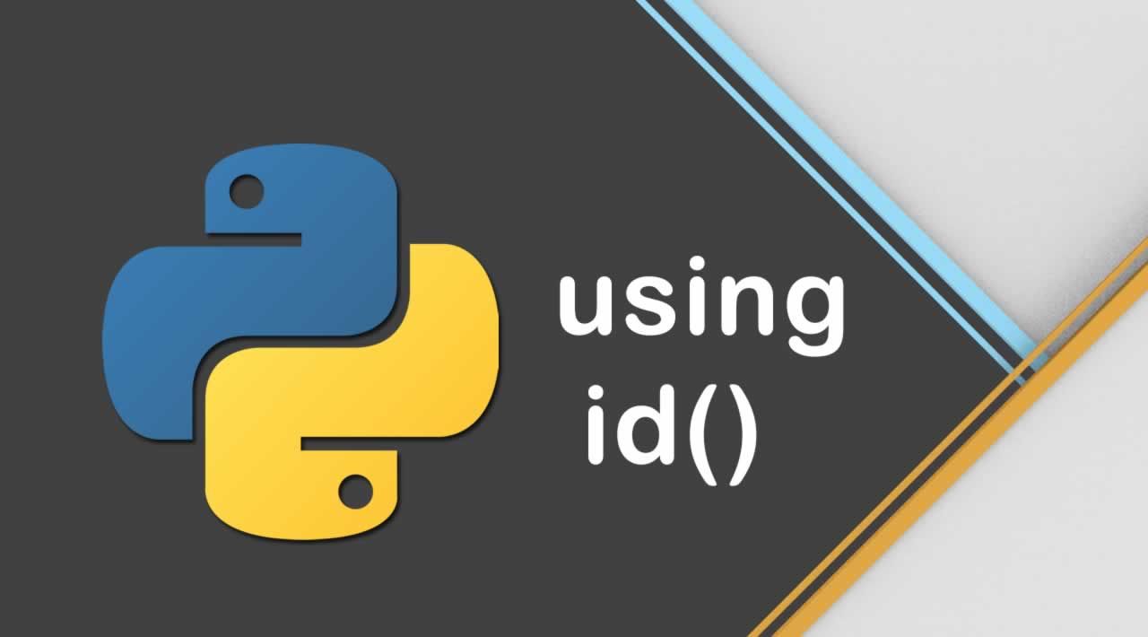 Using id() to Understand 6 Key Concepts in Python