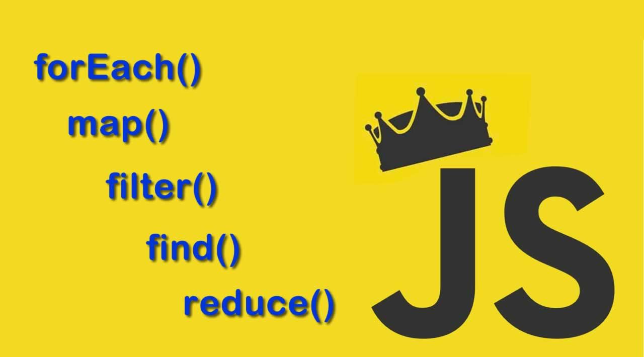 JavaScript Array Methods: forEach(), map(), filter(), find(), reduce()