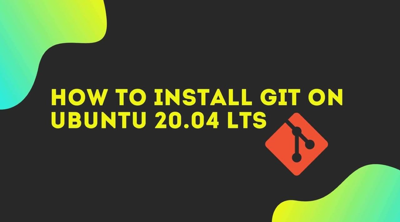 How To Install Git from Source on Ubuntu 20.04 [Quickstart]