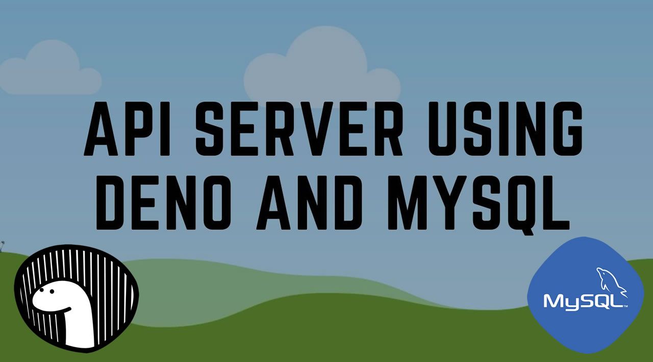 How to Build API Server Using Deno, Oak and MySQL