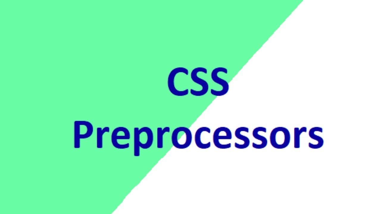 10 Reasons to Use a CSS Preprocessor in 2018