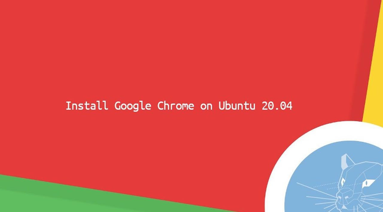 How to Install Google Chrome Browser on Ubuntu 20.04 From Command Line