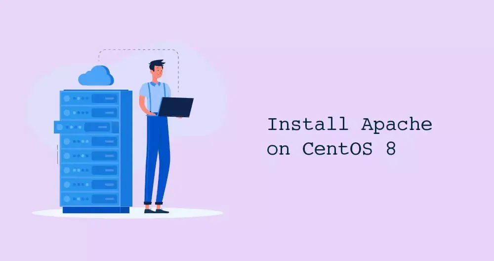 How to Install Apache on CentOS 8