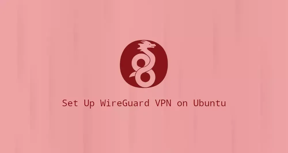 How to Set Up WireGuard VPN on Ubuntu 18.04