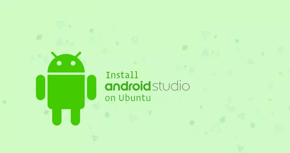 How to Install Android Studio on Ubuntu 18.04